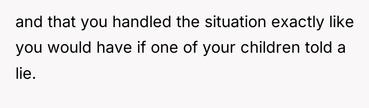 and that you handled the situation exactly like you would...