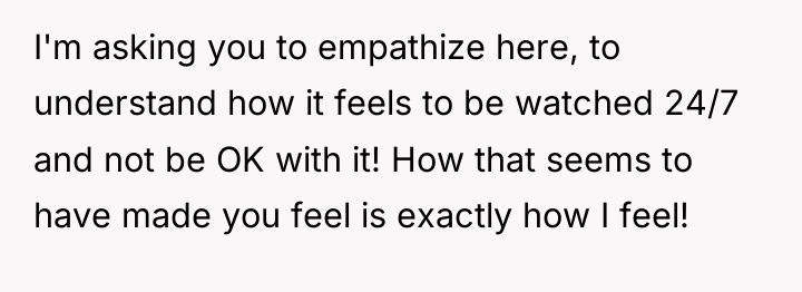 I'm asking you to empathize here, to understand how it...