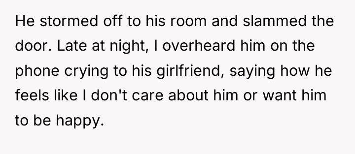 He stormed off to his room and slammed the door....
