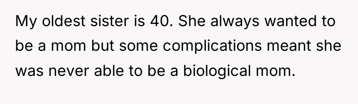 My oldest sister is 40. She always wanted to be...