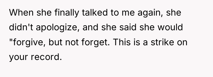When she finally talked to me again, she didn't apologize,...