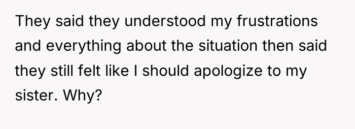 They said they understood my frustrations and everything about the...