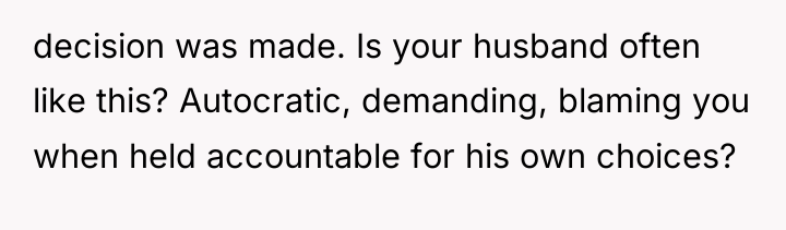 decision was made. Is your husband often like this? Autocratic,...