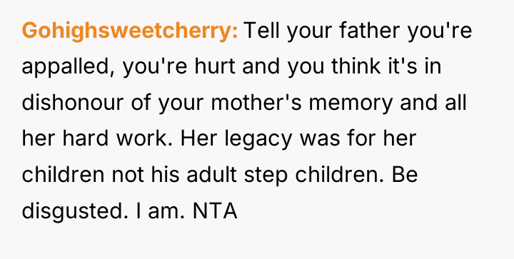 Gohighsweetcherry Tell your father you're appalled, you're hurt and you...
