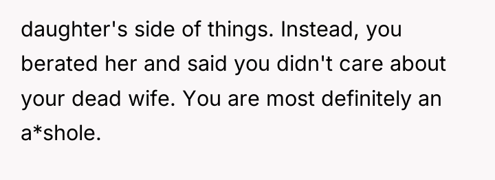 daughter's side of things. Instead, you berated her and said...