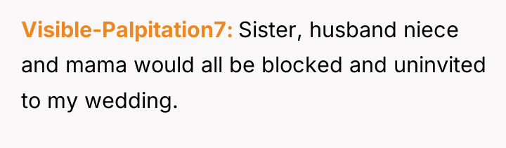Visible-Palpitation7 Sister, husband niece and mama would all be blocked...