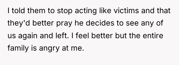 I told them to stop acting like victims and that...