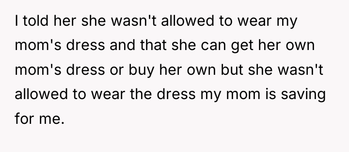 I told her she wasn't allowed to wear my mom's...