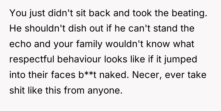 You just didn't sit back and took the beating. He...