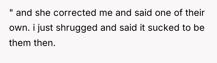 " and she corrected me and said one of their...