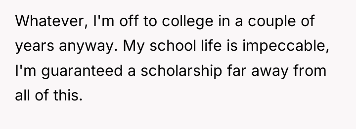 Whatever, I'm off to college in a couple of years...
