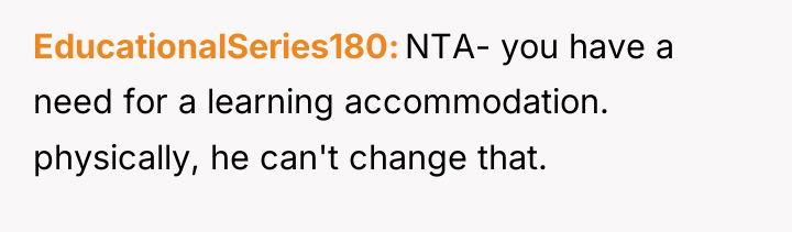 EducationalSeries180 NTA- you have a need for a learning accommodation....