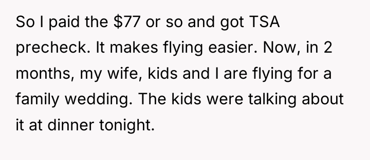 So I paid the $77 or so and got TSA...