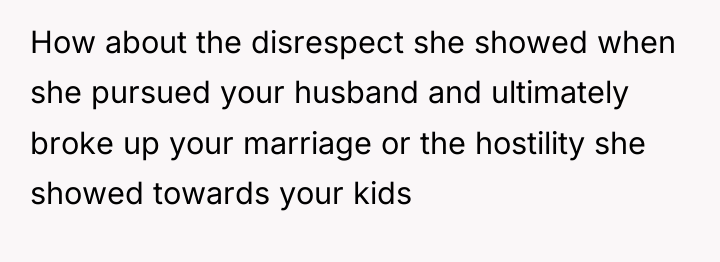 How about the disrespect she showed when she pursued your...