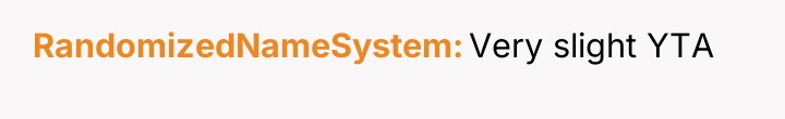 RandomizedNameSystem Very slight YTA