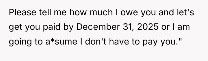 Please tell me how much I owe you and let's...