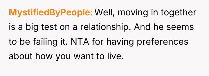 MystifiedByPeople Well, moving in together is a big test on...