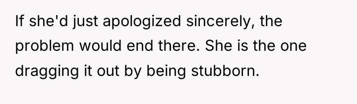If she'd just apologized sincerely, the problem would end there....
