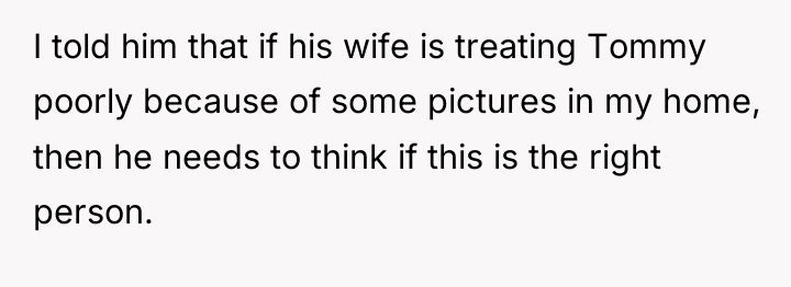I told him that if his wife is treating Tommy...