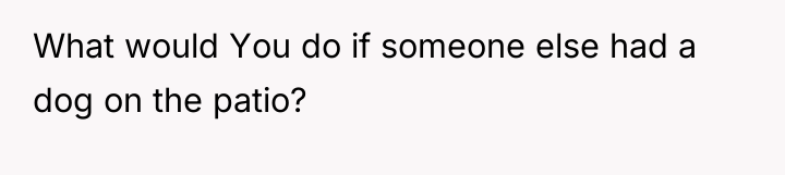 What would You do if someone else had a dog...