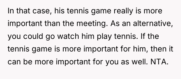 In that case, his tennis game really is more important...