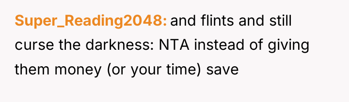 Super_Reading2048 and flints and still curse the darkness: NTA instead...