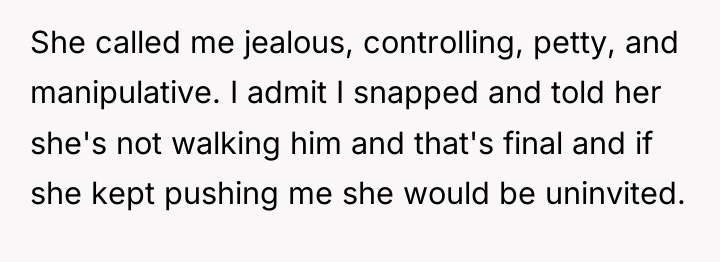 She called me jealous, controlling, petty, and manipulative. I admit...