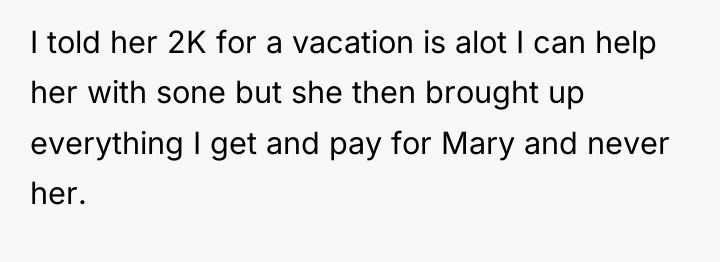 I told her 2K for a vacation is alot I...