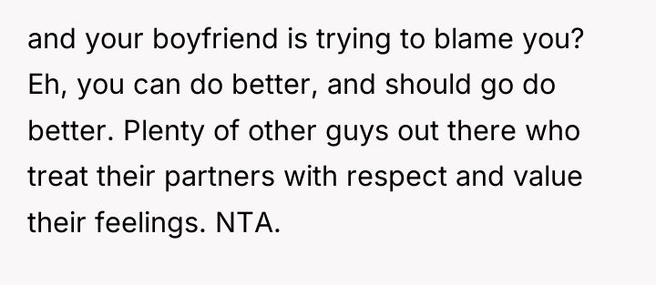 and your boyfriend is trying to blame you? Eh, you...