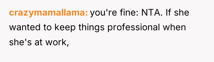 crazymamallama you're fine: NTA. If she wanted to keep things...