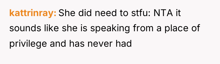 kattrinray She did need to stfu: NTA it sounds like...