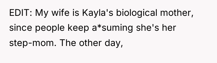 EDIT: My wife is Kayla's biological mother, since people keep...