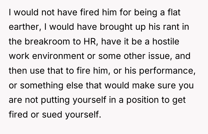 I would not have fired him for being a flat...