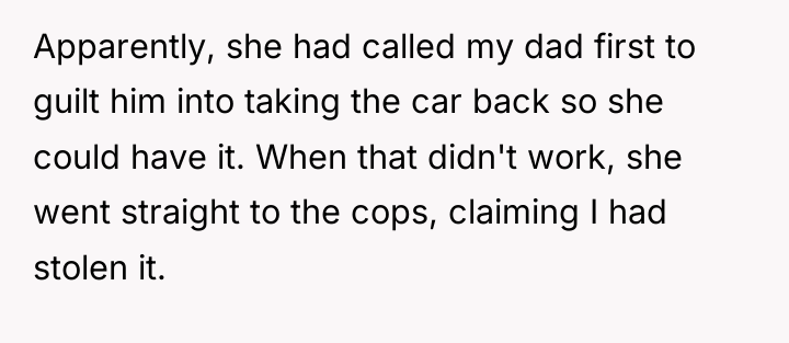Apparently, she had called my dad first to guilt him...
