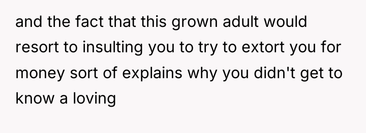 and the fact that this grown adult would resort to...