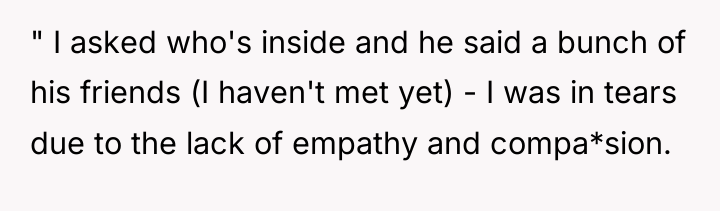 " I asked who's inside and he said a bunch...