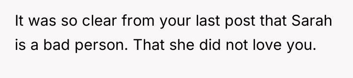 It was so clear from your last post that Sarah...