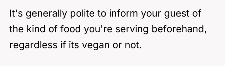 It's generally polite to inform your guest of the kind...
