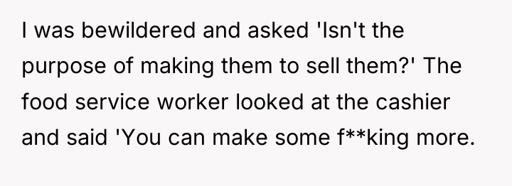 I was bewildered and asked 'Isn't the purpose of making...