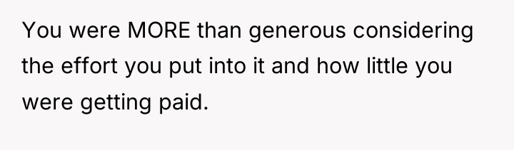 You were MORE than generous considering the effort you put...