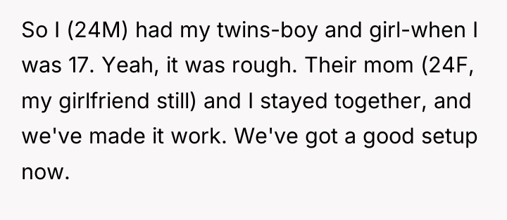 So I (24M) had my twins-boy and girl-when I was...