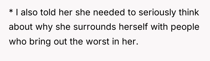 * I also told her she needed to seriously think...