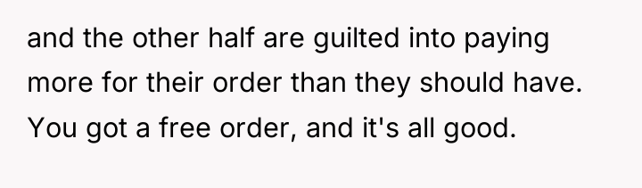 and the other half are guilted into paying more for...