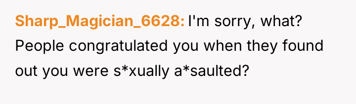 Sharp_Magician_6628 I'm sorry, what? People congratulated you when they found...