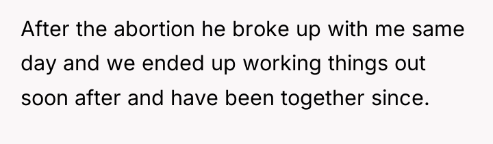 After the abortion he broke up with me same day...