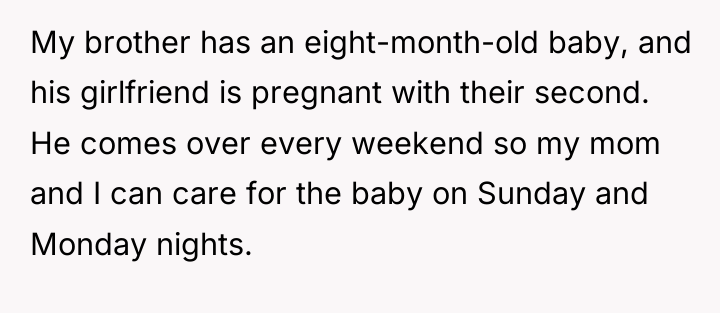 My brother has an eight-month-old baby, and his girlfriend is...