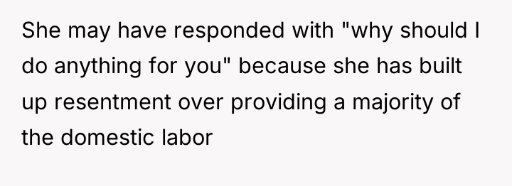She may have responded with "why should I do anything...