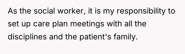 As the social worker, it is my responsibility to set...