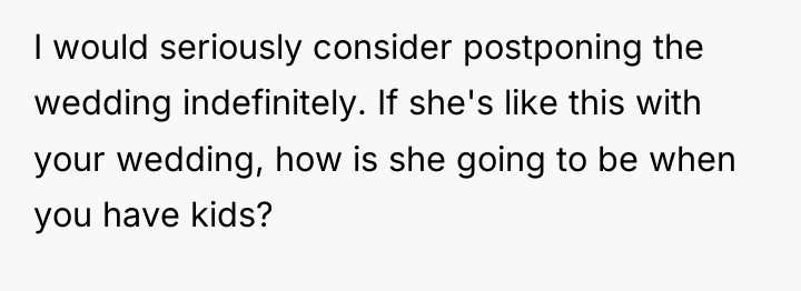 I would seriously consider postponing the wedding indefinitely. If she's...