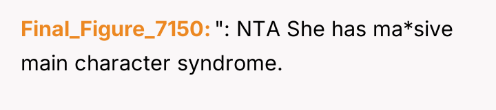 Final_Figure_7150 ": NTA She has ma*sive main character syndrome.